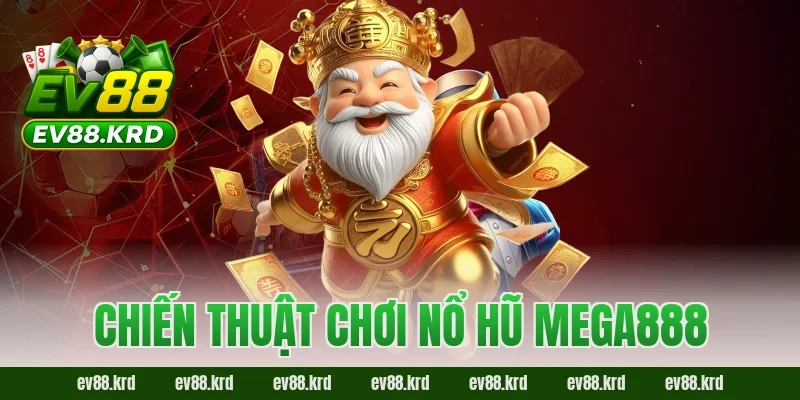 Nổ Hũ Mega888 – Cơ hội trúng thưởng khủng, hồi hộp từng giây 3 Chiến thuật chơi Nổ Hũ Mega888