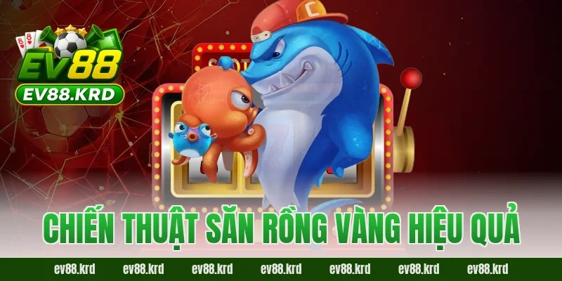 Bắn Cá Rồng Vàng – Tựa game săn thưởng cực đỉnh đang gây sốt 3 Chiến thuật săn Rồng Vàng hiệu quả