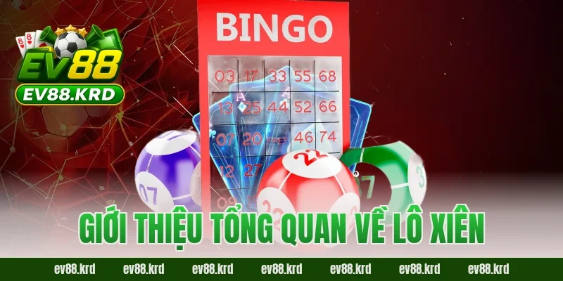 Giới thiệu tổng quan về lô xiên
