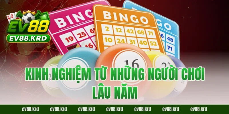 Kinh nghiệm từ những người chơi lâu năm