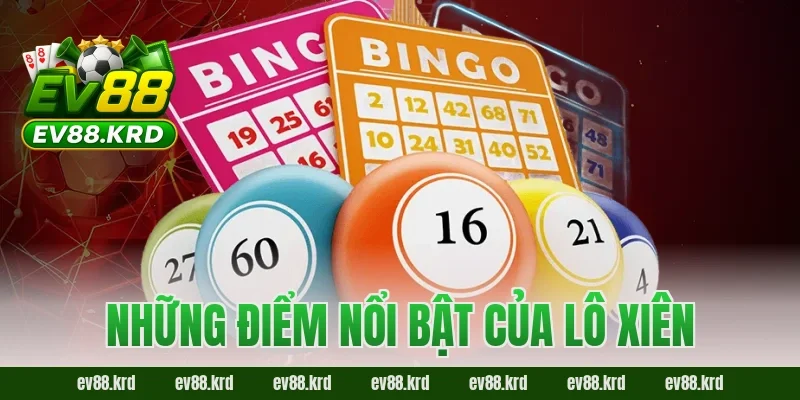 Những điểm nổi bật của lô xiên