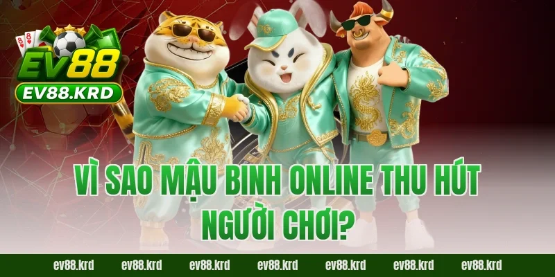 Mậu Binh Online – Trải nghiệm game bài trí tuệ hấp dẫn nhất 5 Vì sao Mậu Binh Online thu hút người chơi?